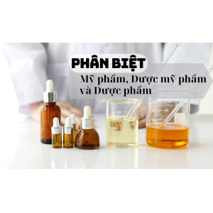 Phân biệt Mỹ phẩm, Dược Mỹ phẩm và Dược phẩm